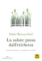 La salute passa dall'etichetta. Industria alimentare e manipolazione mentale