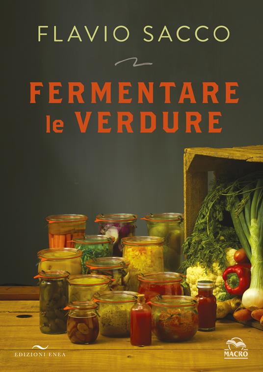 Fermentare le verdure. Ediz. a colori - Flavio Sacco - copertina