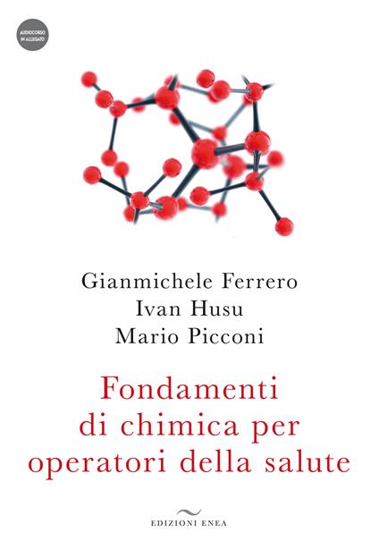 Fondamenti di chimica per operatori della salute. Con audiocorso - Gianmichele Ferrero,Ivan Husu,Mario Picconi - copertina