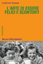 L' arte di essere felici e scontenti. Costruire il mondo comunicando
