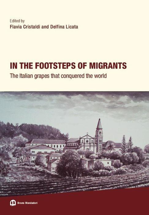 In the footsteps of migrants. The italian grapes that conquered the world - copertina