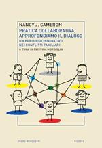 Pratica collaborativa, approfondiamo il dialogo. Un percorso innovativo nei conflitti familiari