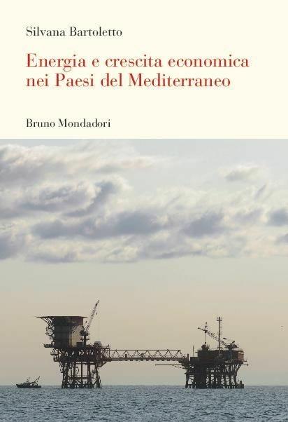 Energia e crescita economica nei paesi del Mediterraneo - Silvana Bartoletto - copertina
