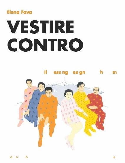 Vestire contro. Il dressing design di Archizoom - Elena Fava - copertina