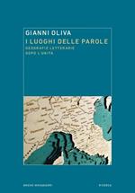 I luoghi delle parole. Geografie letterarie dopo l'Unità