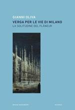 Verga per le vie di Milano. La solitudine del flâneur