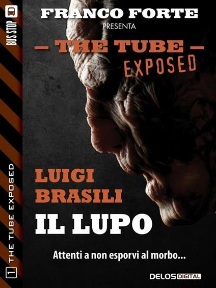 Il lupo. The tube. Exposed - Luigi Brasili - ebook