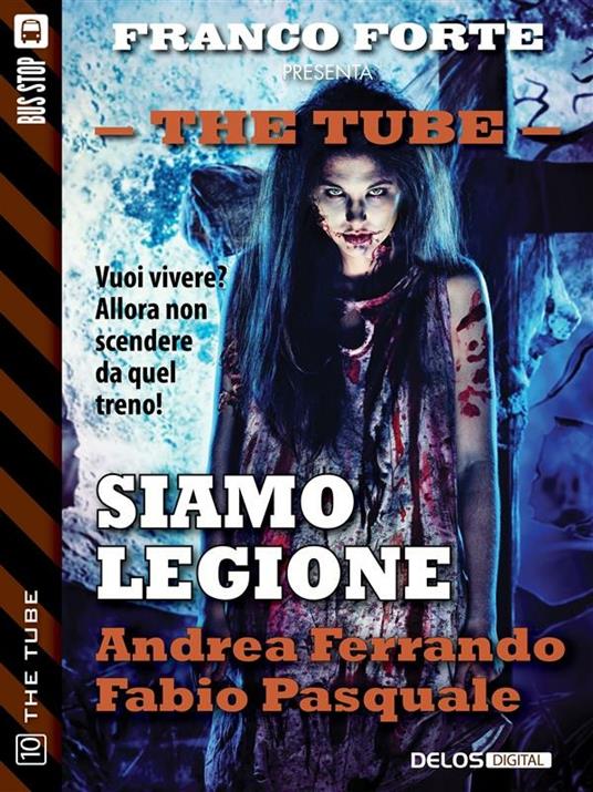 Siamo legione. The tube. Vol. 10 - Andrea Ferrando,Fabio Pasquale - ebook