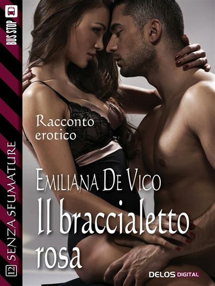 Il braccialetto rosa - Emiliana De Vico - ebook