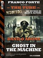 Ghost in the machine. The Tube. Nomads