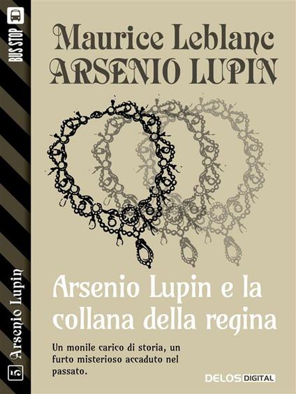 Arsenio Lupin e la collana della regina - Maurice Leblanc - ebook