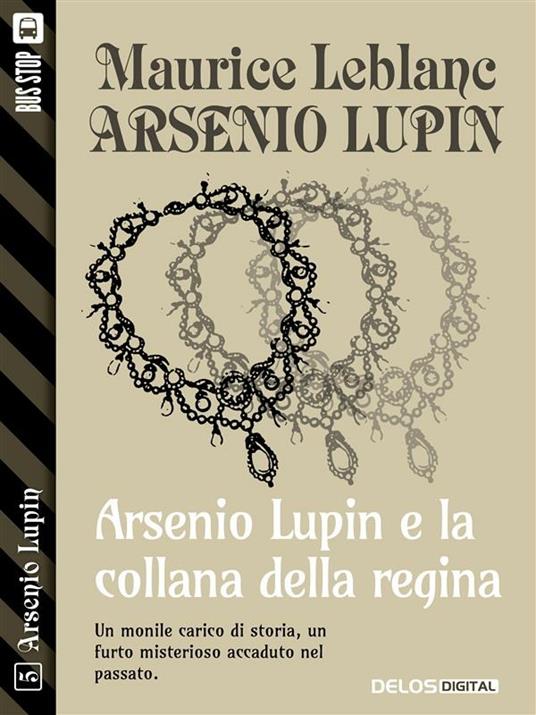 Arsenio Lupin e la collana della regina - Maurice Leblanc - ebook