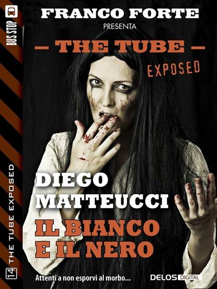 Il bianco e il nero. The tube. Exposed - Diego Matteucci - ebook