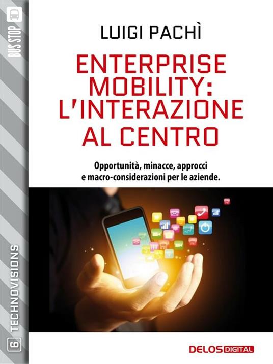 Enterprise mobility: l'interazione al centro - Luigi Pachì - ebook