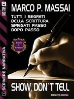 Show, don't tell. Scrivere narrativa. Vol. 1