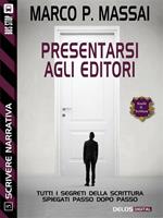 Presentarsi agli editori. Scrivere narrativa. Vol. 5