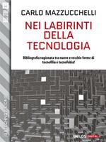Nei labirinti della tecnologia