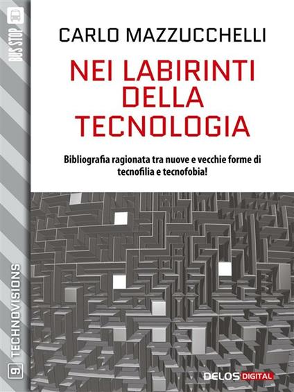 Nei labirinti della tecnologia - Carlo Mazzucchelli - ebook