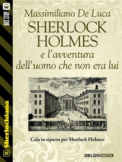 Sherlock Holmes e l'avventura dell'uomo che non era lui - Massimiliano De Luca - ebook