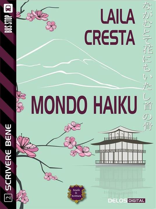 Mondo haiku. Scrivere bene. Vol. 2 - Laila Cresta - ebook