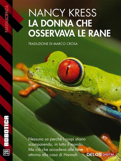 La donna che osservava le rane - Nancy Kress - ebook