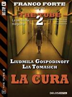 La cura. The tube 2