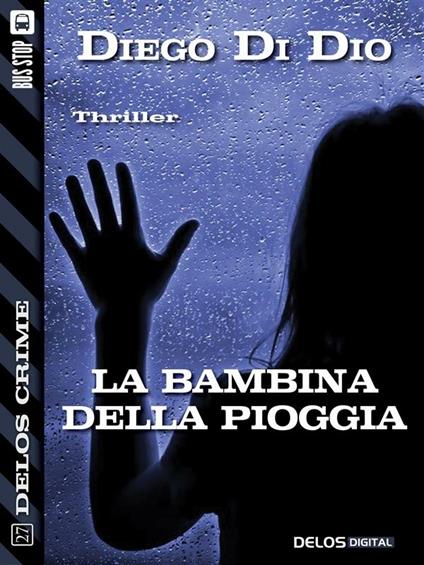 La bambina della pioggia - Diego Di Dio - ebook