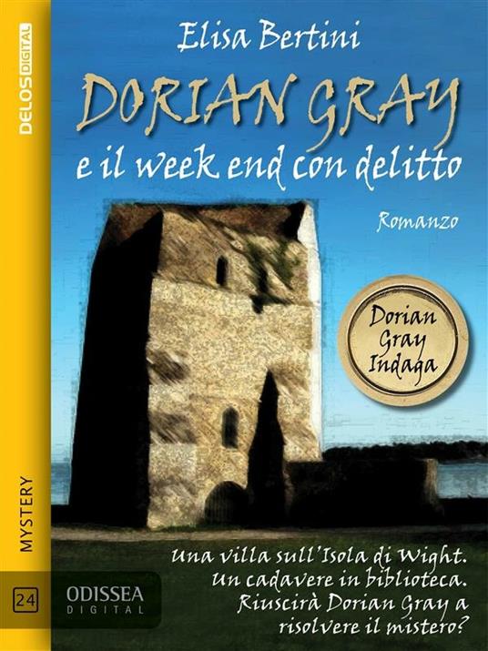 Dorian Gray e il week end con delitto - Elisa Bertini - ebook