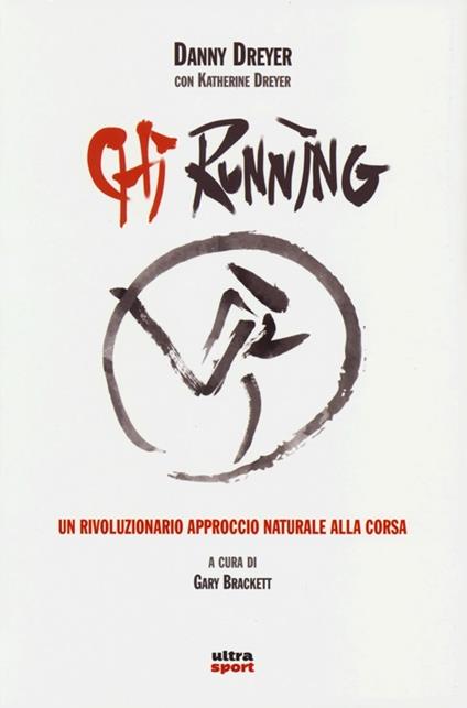 Chi running. Un rivoluzionario approccio naturale alla corsa - Danny Dreyer,Katherine Dreyer - copertina
