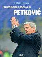 L'irresistibile ascesa di Petkovic
