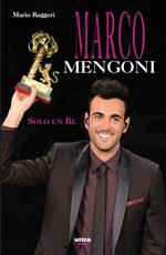 Marco Mengoni. Solo un re