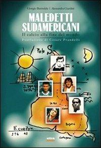 Maledetti sudamericani. Storie e leggende della pelota - Giorgio Burreddu,Alessandra Giardini - copertina