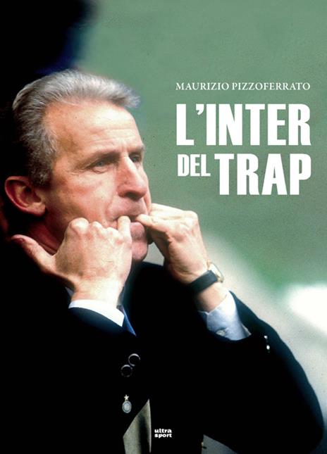 L'Inter del Trap - Maurizio Pizzoferrato - copertina