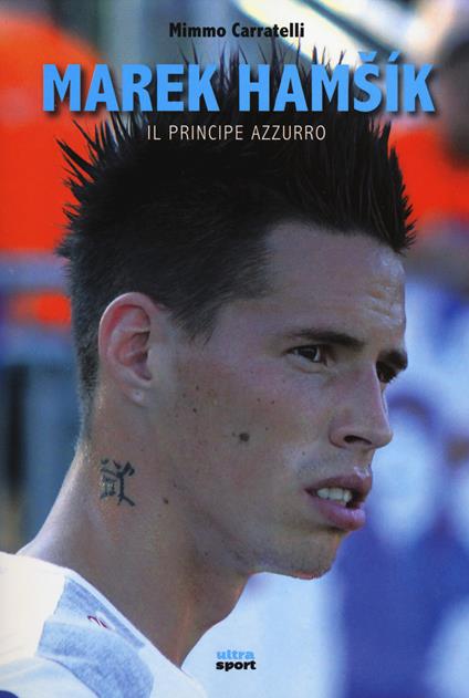 Marek Hamsík. Il principe azzurro - Mimmo Carratelli - copertina