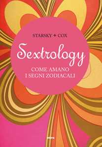 Libro Sextrology. Come amano i segni zodiacali Quinn Cox Stella Starsky