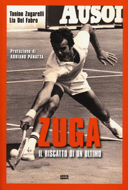 Zuga. Il riscatto di un ultimo - Tonino Zugarelli,Lia Del Fabro - copertina