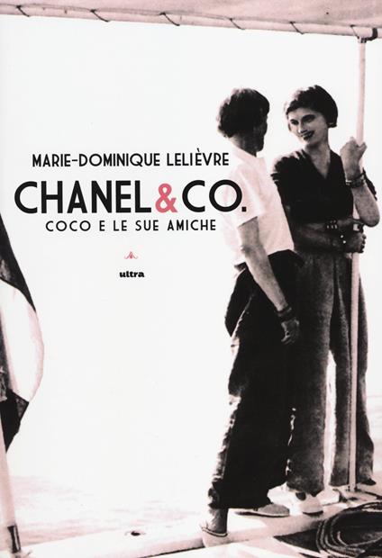Chanel & Co. Coco e le sue amiche - Marie-Dominique Lelièvre - copertina