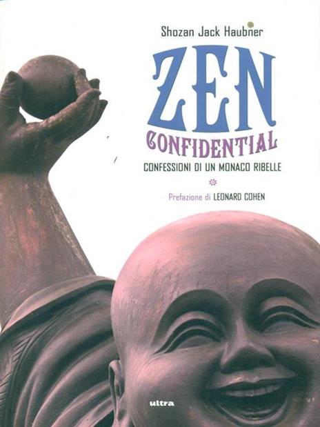 Zen confidential. Confessioni di un monaco ribelle - Shozan Jack Haubner - 2
