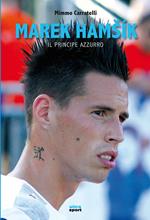 Marek Hamsík. Il principe azzurro