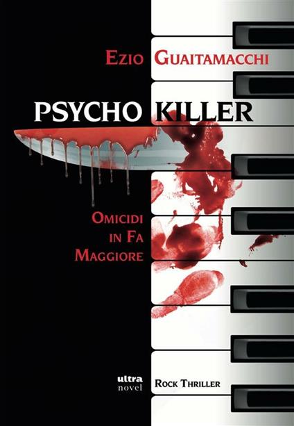 Psycho killer. Omicidi in Fa maggiore - Ezio Guaitamacchi - ebook