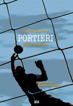 Portieri. Eroi di sventura