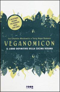 Veganomicon. Il libro definitivo della cucina vegana - Isa C. Moskowitz,Terry H. Romero - copertina