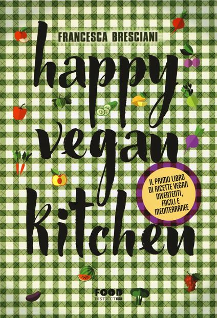 Happy vegan kitchen - Francesca Bresciani - copertina