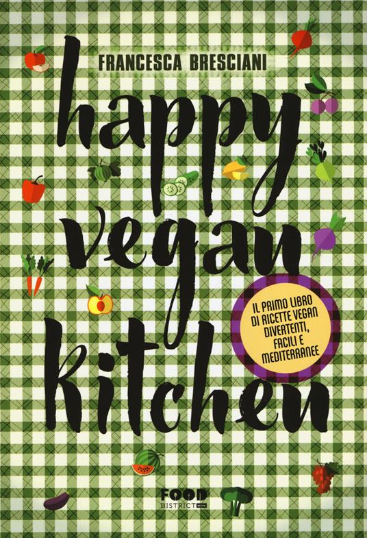 Happy vegan kitchen - Francesca Bresciani - copertina