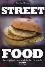 Street food. Le migliori ricette del cibo di strada. Ediz. illustrata