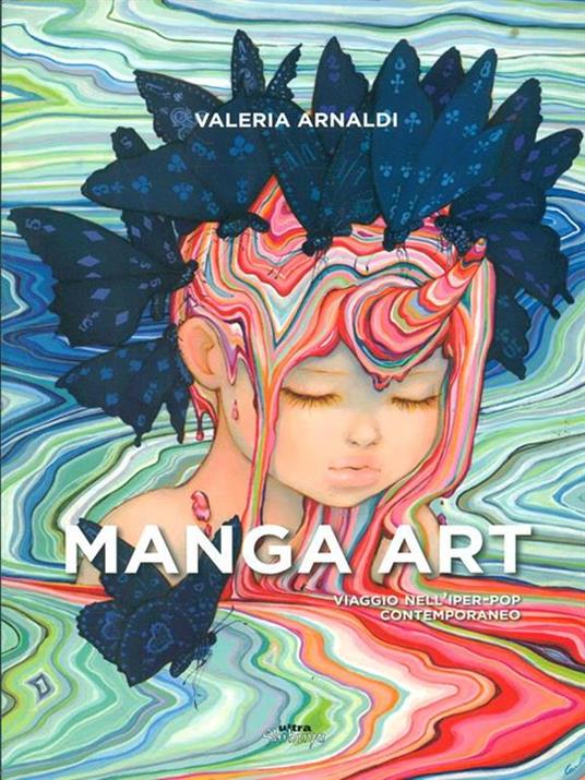 Manga art. Viaggio nell'iper-pop contemporaneo. Ediz. illustrata - Valeria Arnaldi - 2