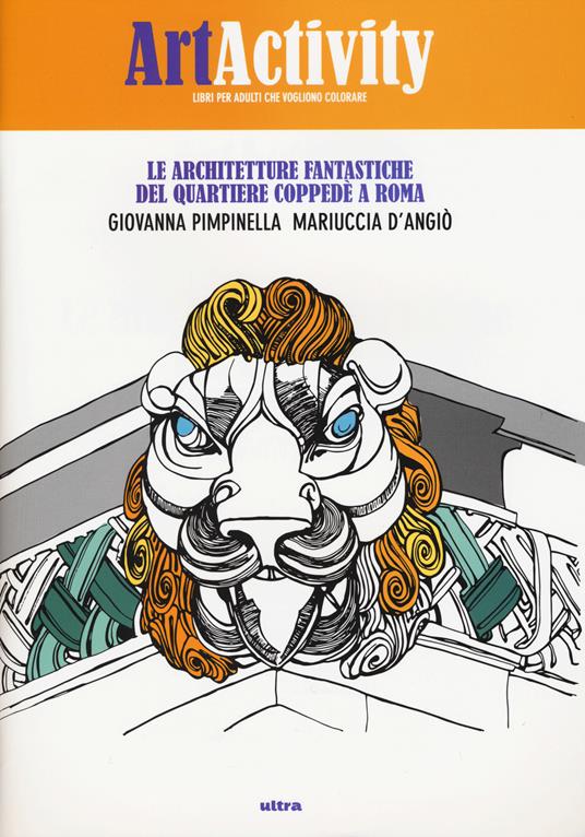 Art activity. Le architetture fantastiche del quartiere Coppedè a Roma - Giovanna Pimpinella,Mariuccia D'Angiò - copertina