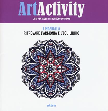 Art activity. I mandala. Ritrovare l'armonia e l'equilibrio - copertina