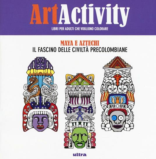 Art activity pocket. Maya e Aztechi. Il fascino delle civiltà precolombiane - copertina