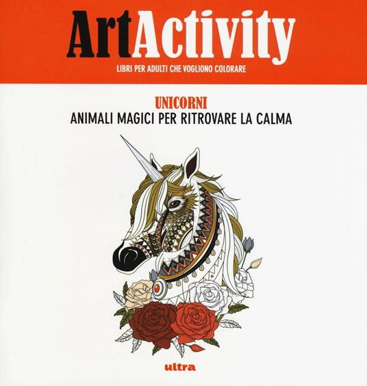 Art activity. Unicorni. Animali magici per ritrovare la calma. Ediz. illustrata - copertina